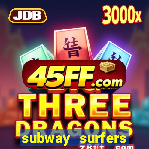 subway surfers dinheiro pix